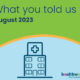 What you told us: August 2023