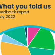 What you told us: July 2022