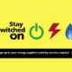 Stay switched on