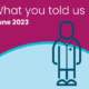 What you told us: June 2023