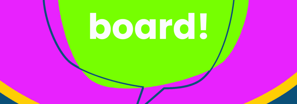 We’re recruiting for board members!