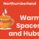 Warm Spaces and Warm Hubs
