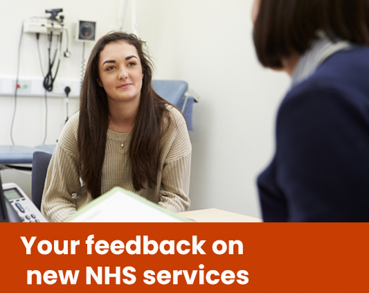 Your feedback on new NHS services